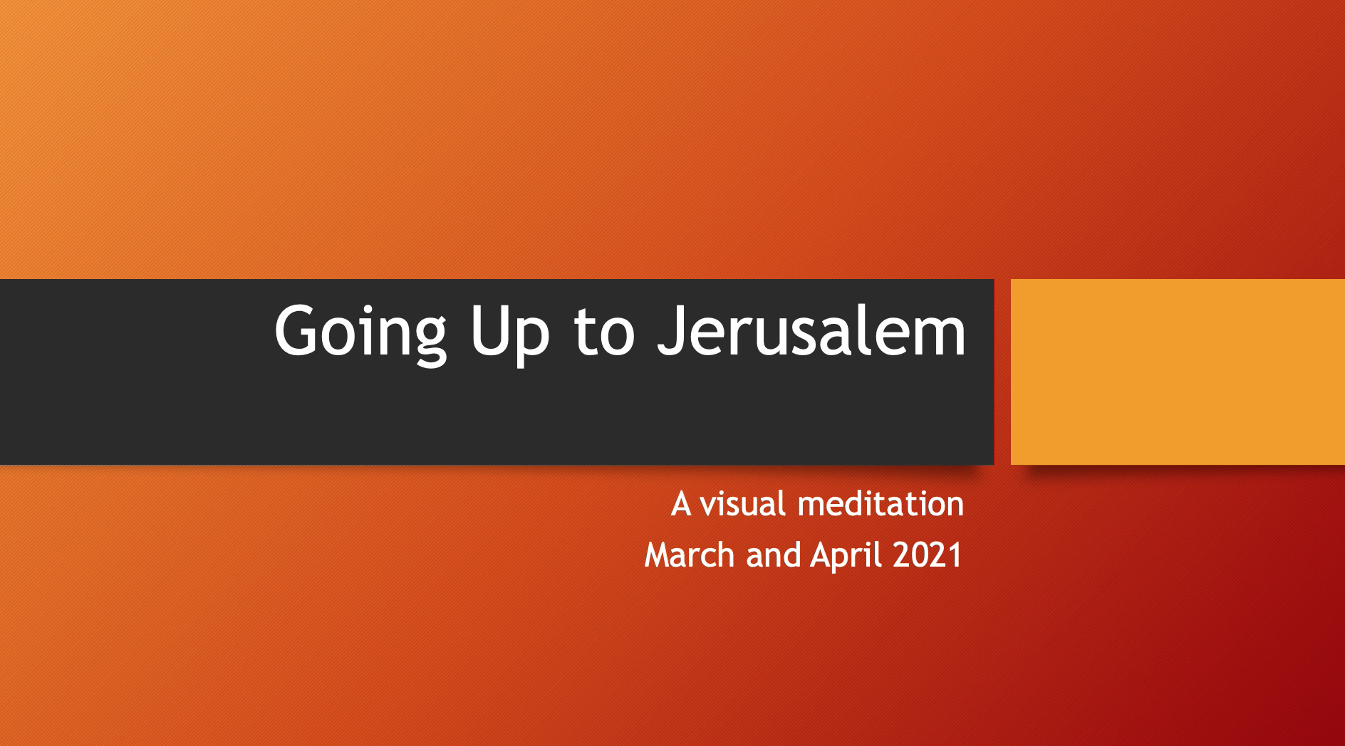 Maundy Thursday Visual Presentation – Going Up to Jerusalem